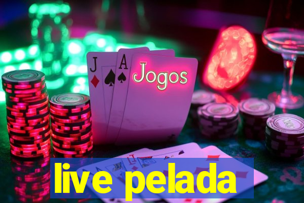 live pelada